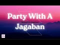 Party With A Jagaban 1 Hour Midas The Jagaban 