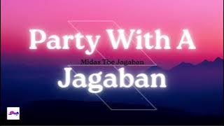 Party With a Jagaban 1 Hour - Midas The Jagaban