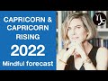 CAPRICORN & CAPRICORN RISING ASTROLOGY FORECAST 2022