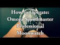 How to operate omega speedmaster professional moonwatch caliber 861 863 1861 1863