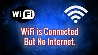 [Solved] WiFi is Connected, but the Internet is not Working in Windows 10