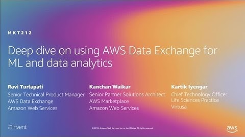 AWS re:Invent 2019: Deep dive on using AWS Data Exchange for ML and data analytics (MKT212)