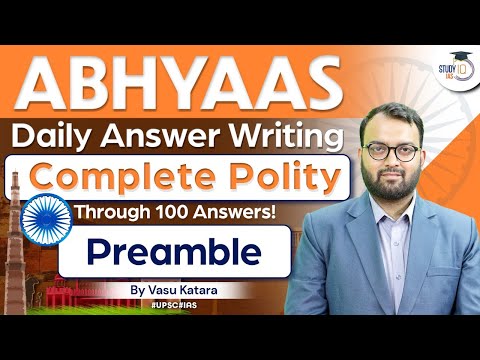 Abhyaas - Polity UPSC Answer Writing in 100 Questions | Preamble | StudyIQ
