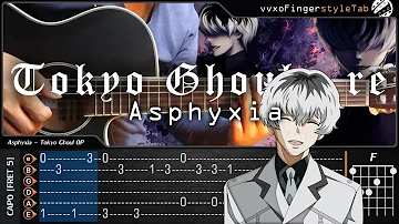 Tokyo Ghoul:re - Asphyxia - Fingerstyle Guitar Cover + TAB Tutorial and Chord