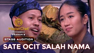 BAHAYA! SATE OCIT SALAH NAMA | AUDITIONS | MASTERCHEF INDONESIA