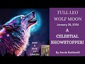 Full Moon in Leo January 25, 2024 A CELESTIAL SHOWSTOPPER! (Brace Yourself for this Wolf Moon!)