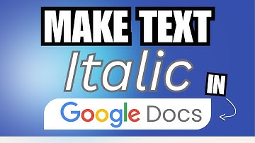 How To Make Text Italic In Google Docs