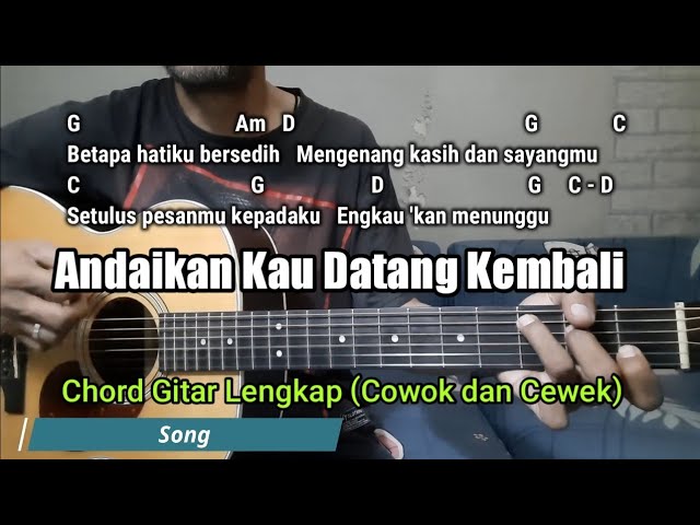 Kunci Gitar Andaikan Kau Datang - KoesPlus|Cowok dan Cewek Mudah class=