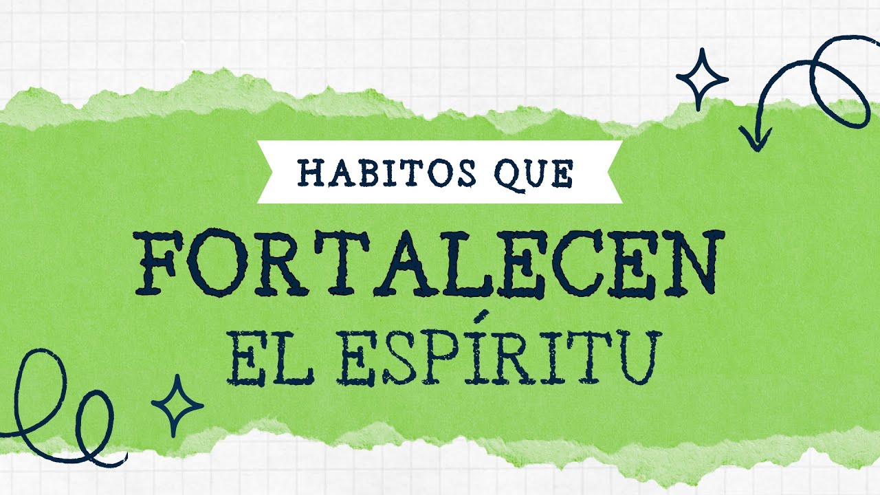 Hábitos que fortalecen el espíritu I PASTOR Felipe Garcia