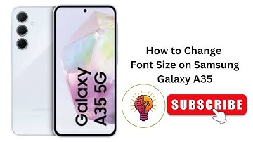 How to Change Font Size on Samsung Galaxy A35 / A35 5G