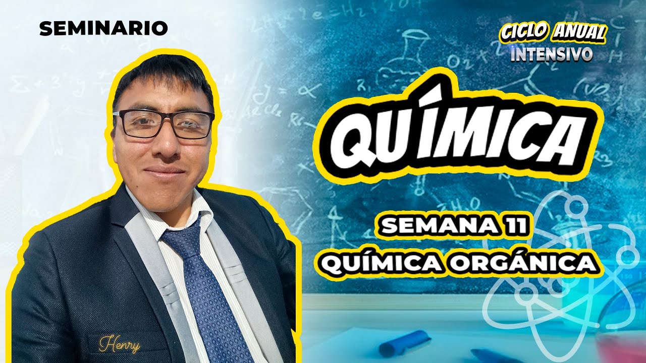 QUÍMICA QUÍMICA ORGÁNICA SEMANA 11
