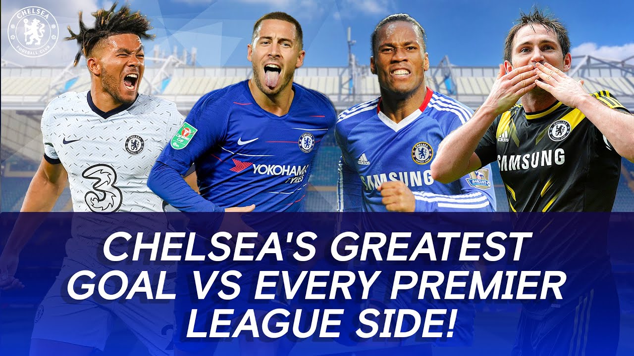 Chelsea's Greatest Goal vs EVERY Premier League Side! - YouTube
