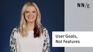 stop obsessing over features: focus on user goals to solve real problems