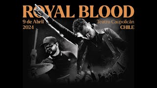 @royalblooduk live @ Teatro Caupolicán Chile - Full Show [4K]