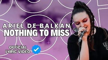 Ariel de Balkan - Nothing to miss (Official Lyric Video)