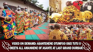 VIDEO ON DEMAMD: ASANTEHENE OTUMFUO OSEI TUTU II MEETS ALL AMANHENE OF ASANTE AT GRAND DURBAR.