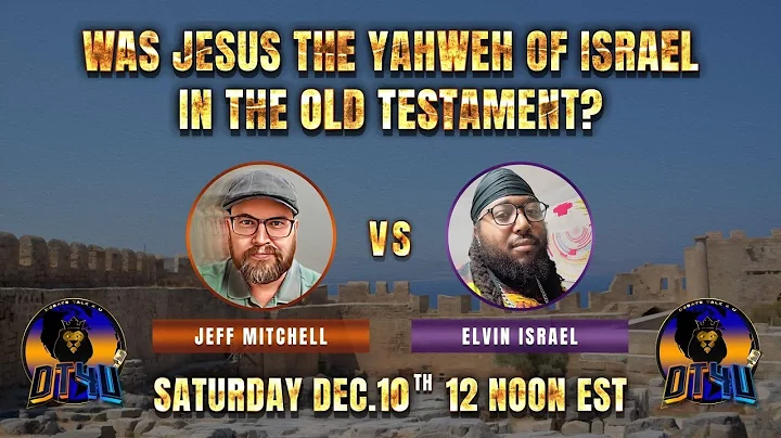 ***DEBATE*** Was Jesus The YHWH Of Israel In The O...