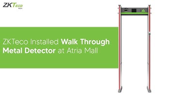 ZKTeco Installed Walk Through Metal Detector at Atria Mall