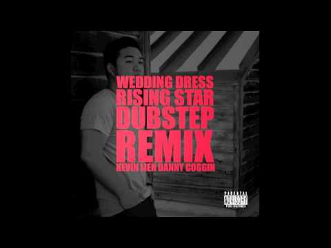 Kevin Lien - Wedding Dress (Rising Star Dubstep Remix) w/ FREE DOWNLOAD