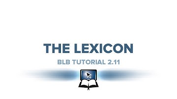 BLB Tutorial 2.11 - The Lexicon