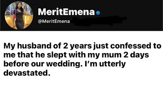 Full Story| My husband of 2yrs just confessed he had an affair with my mum 2 nights b4 our wedding