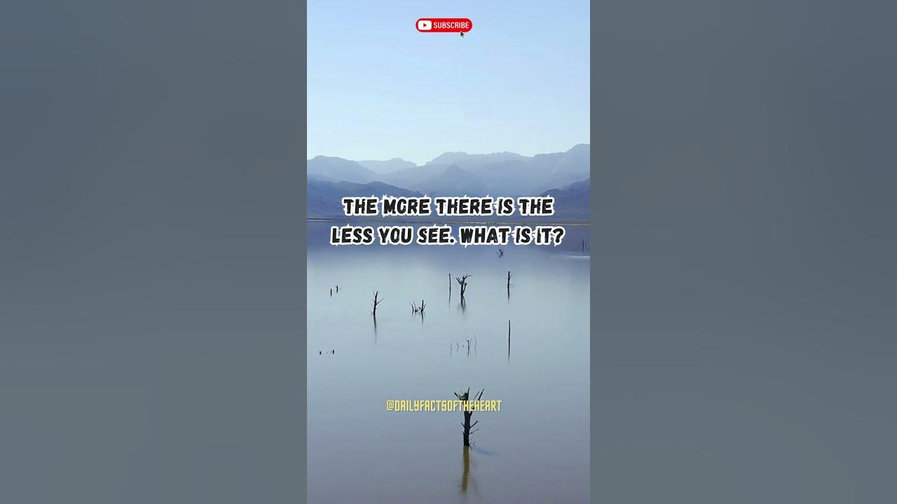 The more there is the less you see what is it youtube