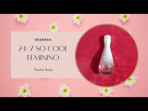 PERFUME 24/7 SO COOL FEMININO - PACHA IBIZA | RESENHA