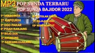 POP SUNDA TERBARU 2022|| POP SUNDA BAJIDOR MASAKINI#MP3