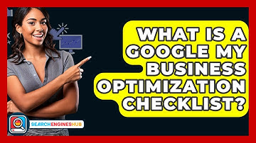 What Is A Google My Business Optimization Checklist? - SearchEnginesHub.com
