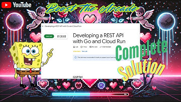 Developing a REST API with Go and Cloud Run | GSP761 | Boost The Arcade