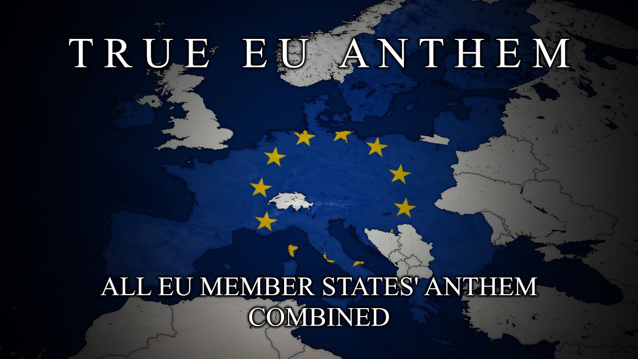 True Eu Anthem All EU Member States' Anthems Combined YouTube