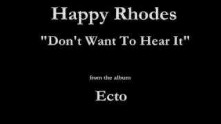 Watch Happy Rhodes Dont Want To Hear It video