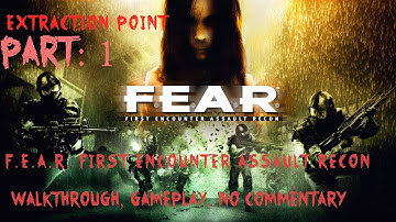 F.E.A.R. - Extraction Point - Part 1 - [Walkthrough, Gameplay, No Commentary]