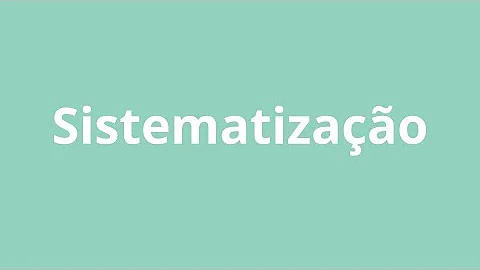 O que são as atividades de sistematização?