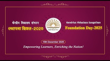 KVS Foundation Day-2025: Live from Dr. Sarvepalli Radhakrishnan Auditorium, Delhi Cantt.