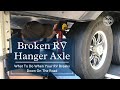 RV Road Trip Break Down | Broken Trailer Axle Hanger | Our Full-Time RV Journey