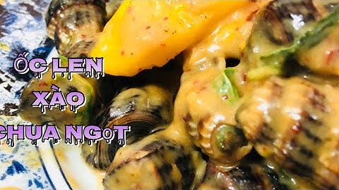 ỐC LEN còn gọi là ỐC HÚT XÀO DỪA CHUA NGỌT ngon lắm ạ Vị béo béo chua ngọt vừa ăn ai ăn sẻ ghiền//48