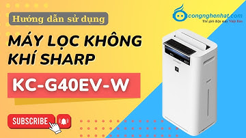 Hướng dẫn sử dụng máy lọc không khí Sharp KC-G40EV-W