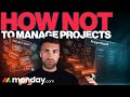 How NOT To Manage Projects In Monday.com