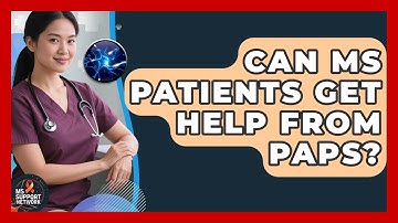 Can MS Patients Get Help From PAPs? - MS Support Network