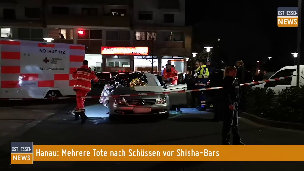 Acht Tote Nach Schiessereien Amoklauf In Shisha Bar Und Kiosk In Hanau Youtube