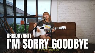 I'M SORRY GOODBYE - KRISDAYANTI | TAMI AULIA