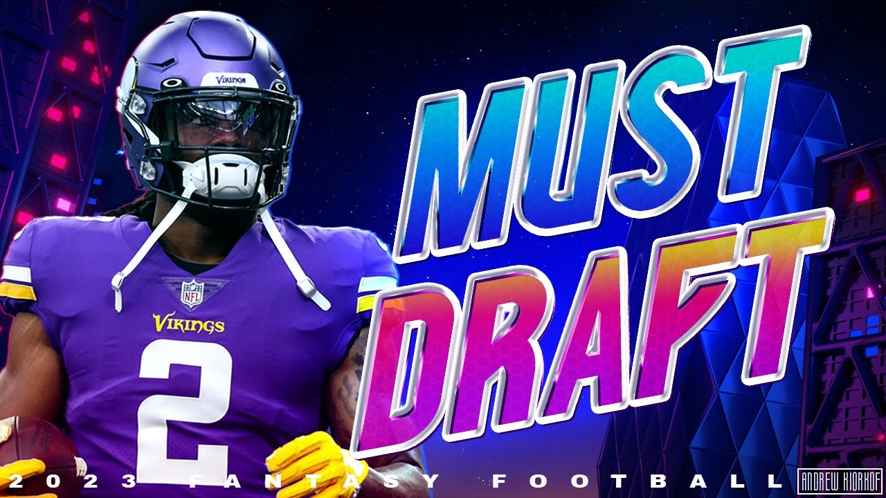 2023 Fantasy Football - Must Draft Running Backs