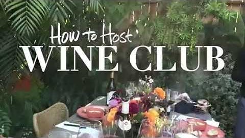 4 Steps to Hosting a Wine Club Party | Sunset