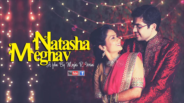 Natasha & Meghav | Wedding Film  | By Israni Photography & Films