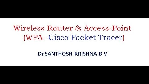 WIRELESS ROUTER & ACCESS POINT -  WPA USING CISCO PACKET TRACER