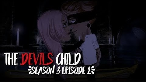 THE DEVILS CHILD S3.EP2 (MSP SERIES)