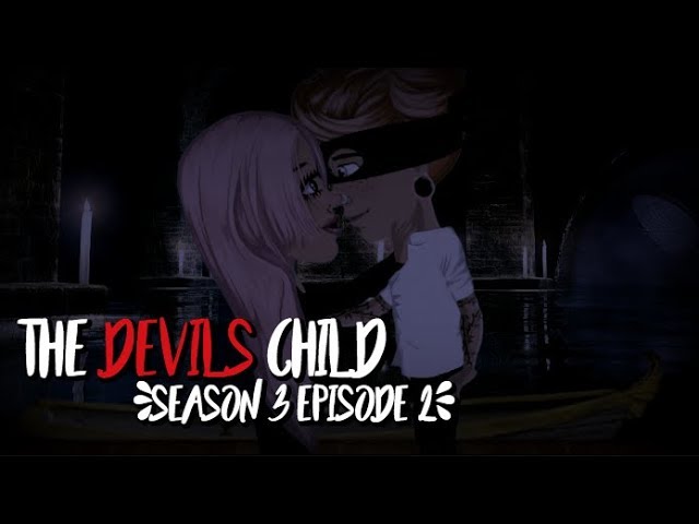 THE DEVILS CHILD S3.EP2 (MSP SERIES)