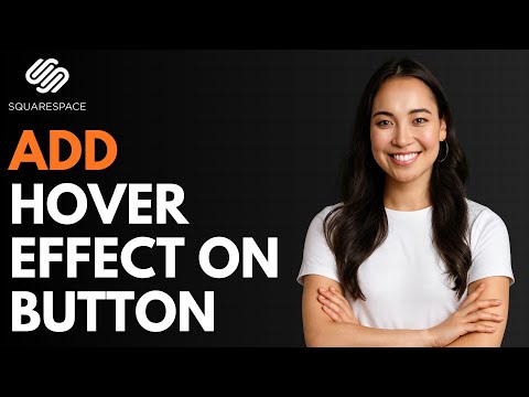 How to Add Hover Effect on Button in Squarespace [QUICK GUIDE]