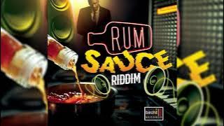 Rum Sauce Riddim Mix Buju Banton,Elephant man,Mr G,Konshens,Mr Vegas,TOK,Vershon & More